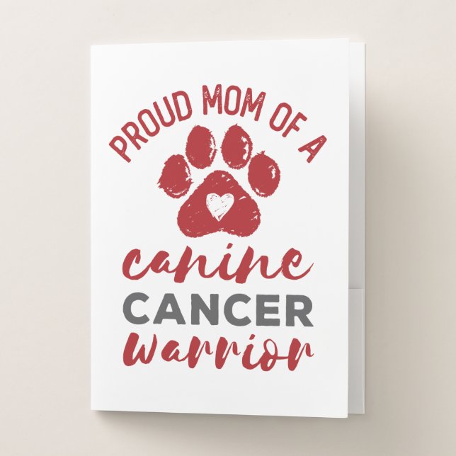 Proud Mom of a Canine Cancer Warrior Pocket Folder (Front)