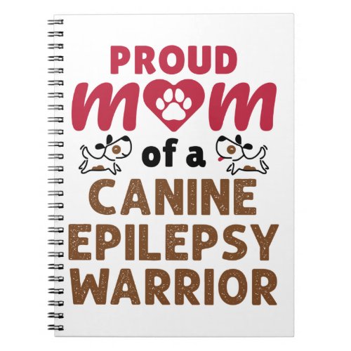 Proud Mom of a Canine Epilepsy Warrior Notebook