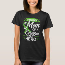 Proud Mom Of A Cerebral Palsy Hero CP Support Awar T-Shirt