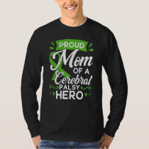 Proud Mom Of A Cerebral Palsy Hero CP Support Awar T-Shirt