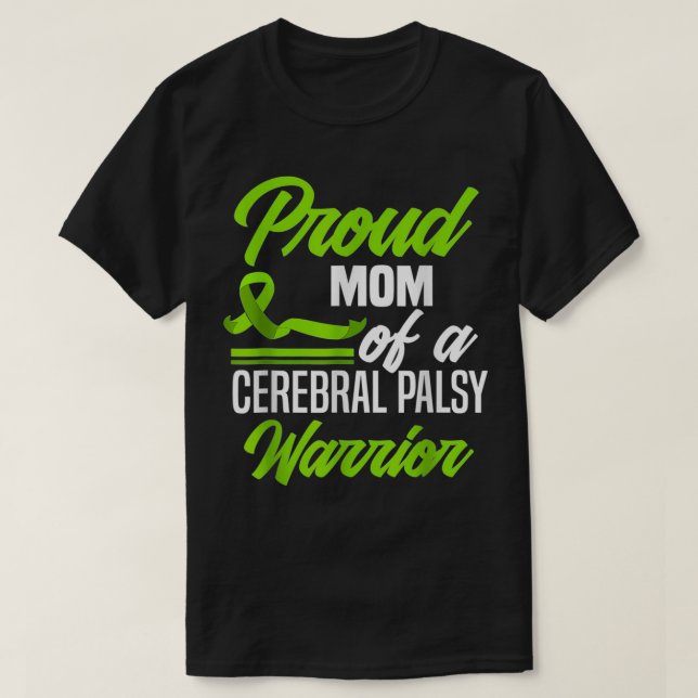 Proud Mom Of A Cerebral Palsy Warrior Cerebral Pal T-Shirt (Design Front)