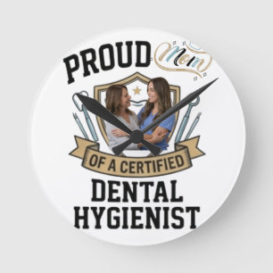 Proud Mom of a Certified Dental Hygienist Gift D Round Clock