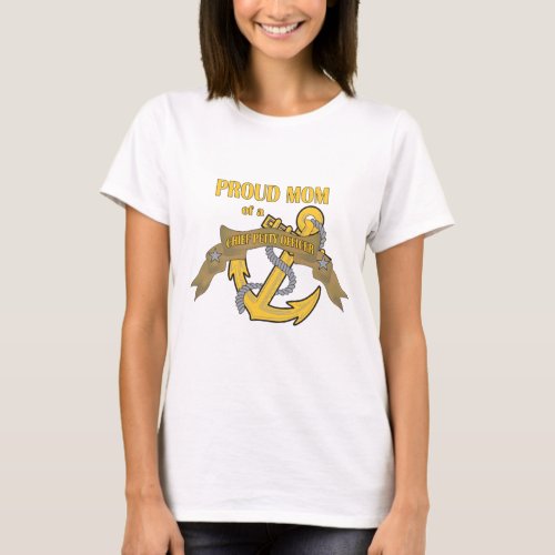Proud Mom of a Chief Petty Officer T_Shirt