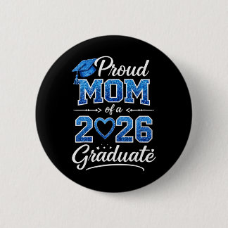 Proud Mom Of A Cl Of 2026 Graduate Senior Graduati Button
