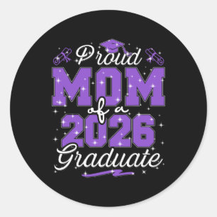 Proud Mom Of A Cl Of 2026 Graduate Senior Graduati Classic Round Sticker