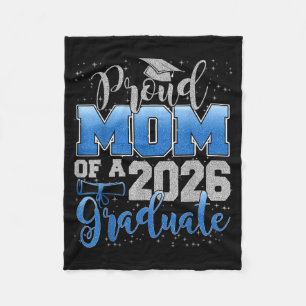 Proud Mom Of A Cl Of 2026 Graduate Senior Graduati Fleece Blanket