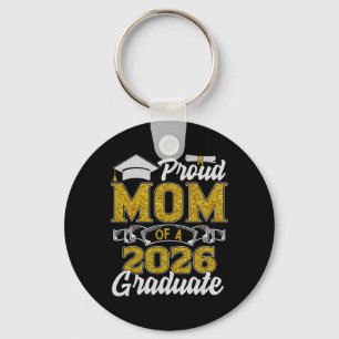 Proud Mom Of A Cl Of 2026 Graduate Senior Graduati Keychain