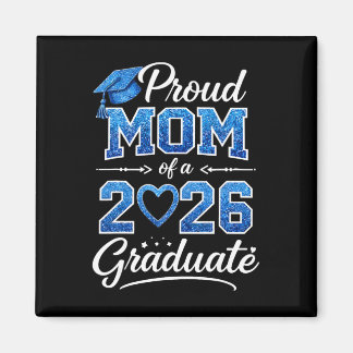 Proud Mom Of A Cl Of 2026 Graduate Senior Graduati Magnet