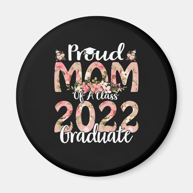 Proud Mom Of A Class 2022 Graduate Graduation Magnet (Front)