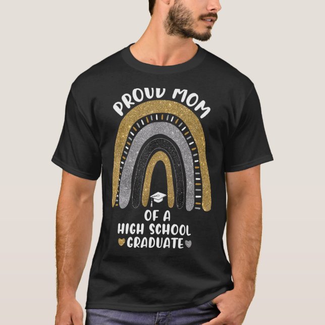 Proud Mom Of A Class High School Graduate Rainbow T-Shirt (Front)