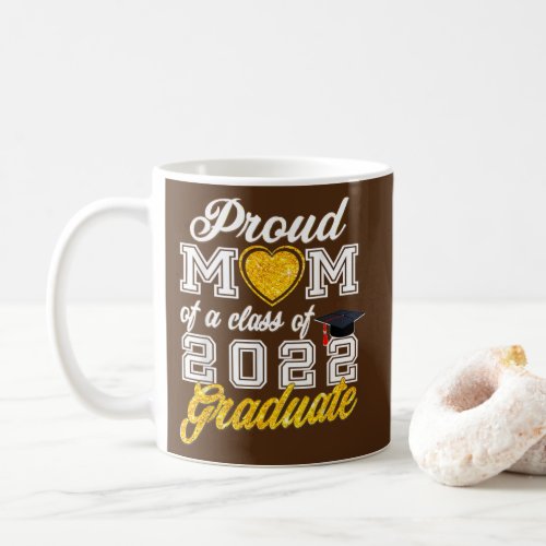 Proud mom of a class of 2022 graduate senior coffee mug