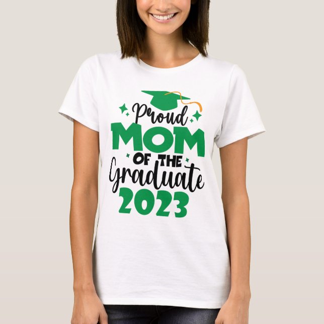 Proud MOM of a Class of 2023 Graduate Fun Script T-Shirt (Front)