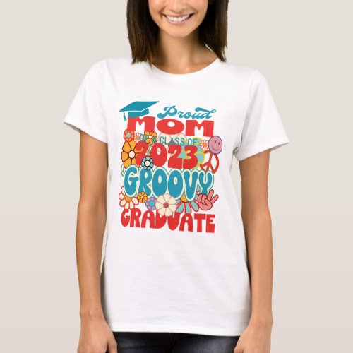 Proud MOM of a Class of 2023 Graduate Retro Groovy T_Shirt