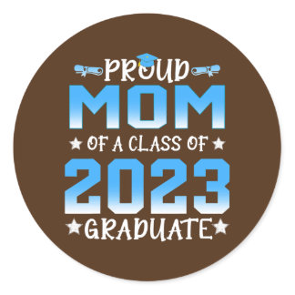 Proud Mom of a Class of 2023 Graduate Senior 23  Classic Round Sticker