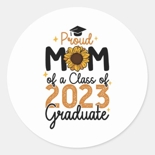 Proud Mom of a Class of 2023 Graduate Senior Classic Round Sticker