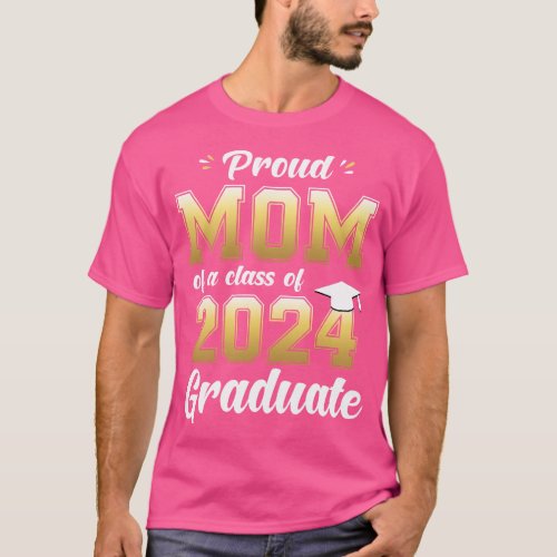 Proud Mom of a Class of 2024 Graduate  Mommy Senio T_Shirt