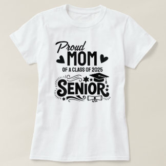 Proud mom of a Class of 2025 Senior T-Shirt