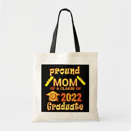 Proud Mom Of A Class Of Graduate 2022 Graduation Tote Bag