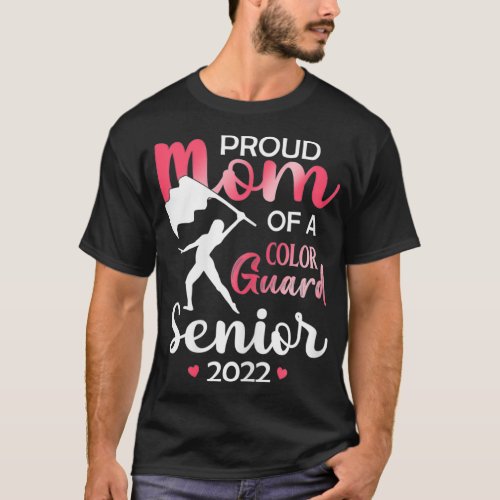 Proud Mom of a Color Guard Senior 2022 For Girls T_Shirt