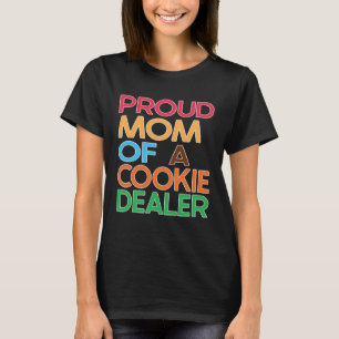Proud Mom of a Cookie Dealer Girl Troop leader  Ba T-Shirt