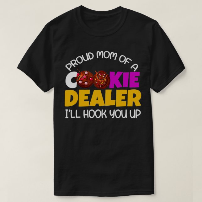 Proud Mom Of A Cookie Dealer Girl Troop Leader ing T-Shirt (Design Front)