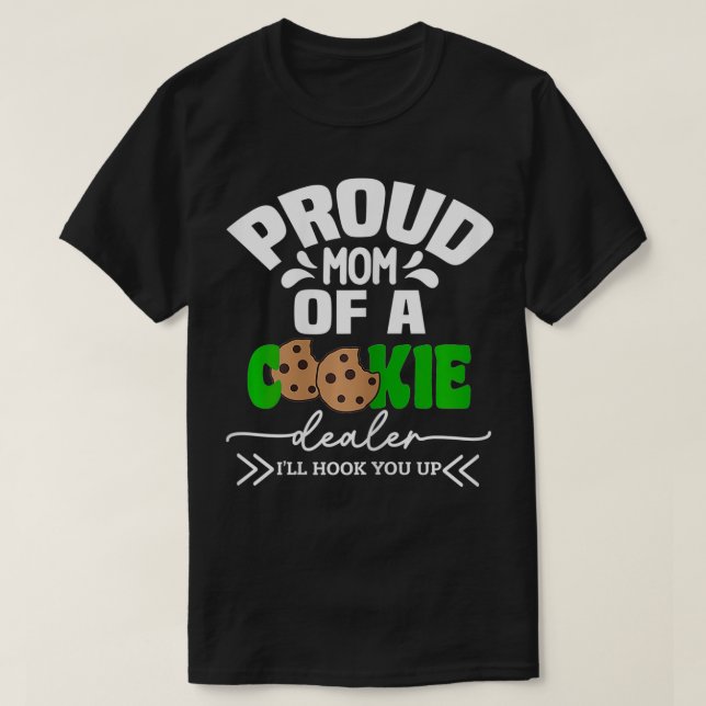 Proud Mom Of A Cookie Dealer Scout Girl Troop Lead T-Shirt (Design Front)