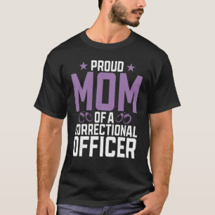 Proud Mom of a Correctional Officer T-Shirt