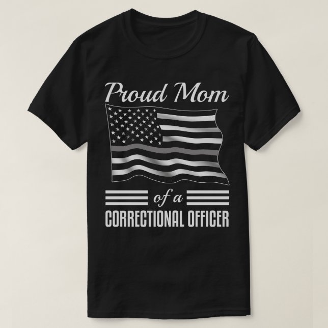 Proud Mom Of A Correctional Officer T-Shirt (Design Front)