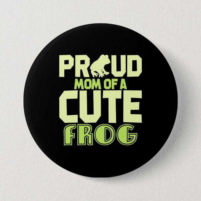 Proud Mom Of A Cute Frog Button (Front)