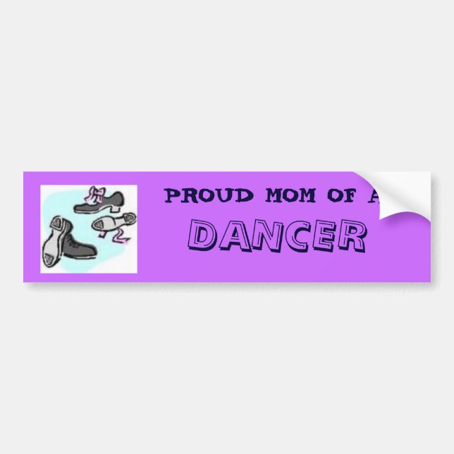 PROUD MOM OF A, DANCER BUMPER STICKER (Front)