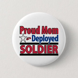 Proud Mom of a Deployed Soldier Button