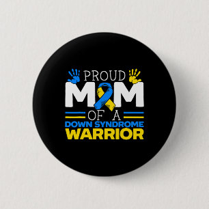Proud Mom Of A Down Syndrome Warrior Extra Chromos Button