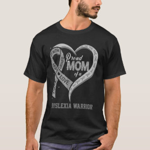 Proud Mom Of A Dyslexia Warrior Ribbon Heart T-Shirt
