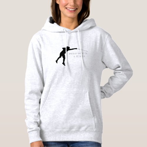 Proud Mom of a Fencer  Hoodie
