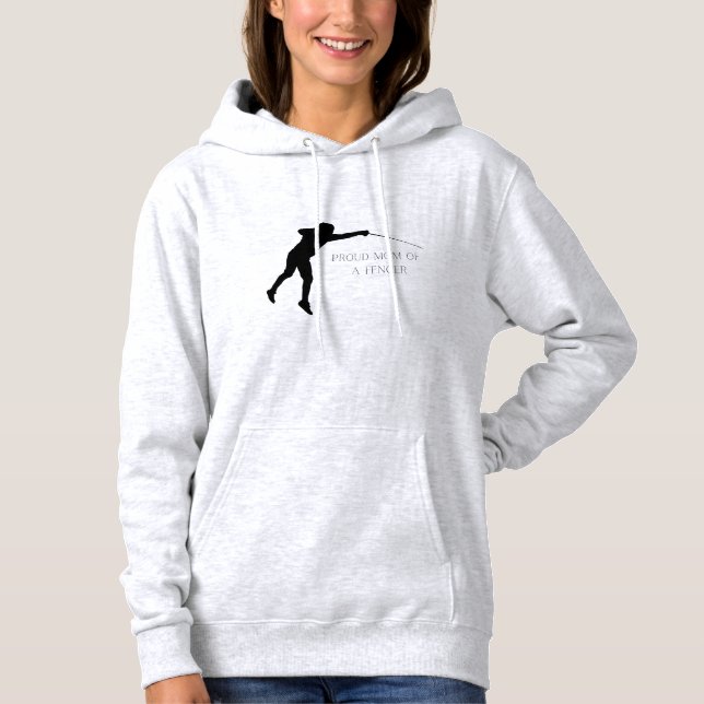 Proud Mom of a Fencer  Hoodie (Front)