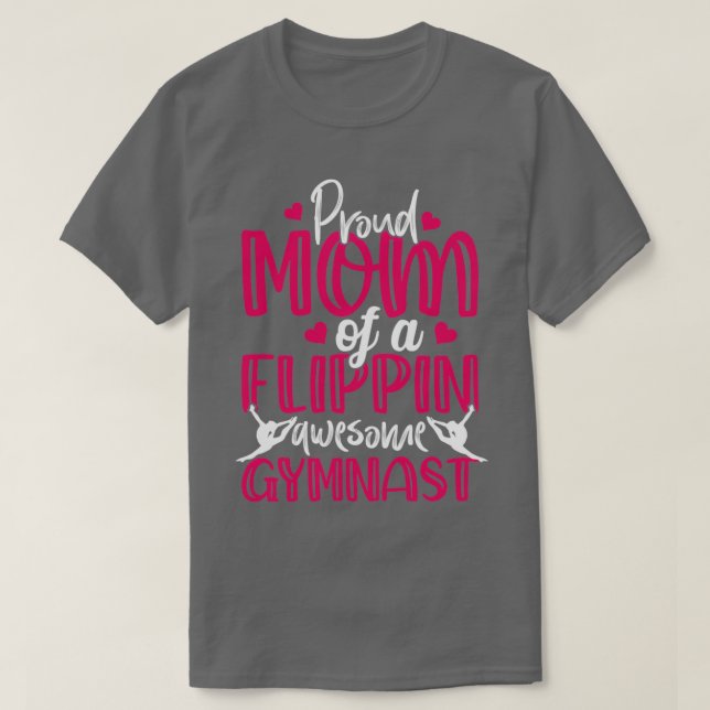 Proud Mom Of A Flippin Awesome Gymnast Gymnastics  T-Shirt (Design Front)