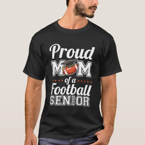 Proud Mom Of A Football Senior 2022 T_Shirt