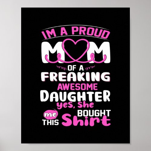 Proud Mom Of A Freaking Awesome Daughter Mothers Poster
