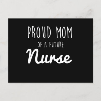 Proud Mom Of A Future Nurse Postcard