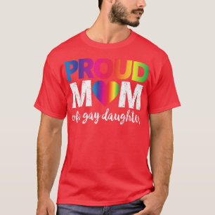 Proud Mom Of A Gay DaughterLgbt Rights Rainbow Fla T-Shirt