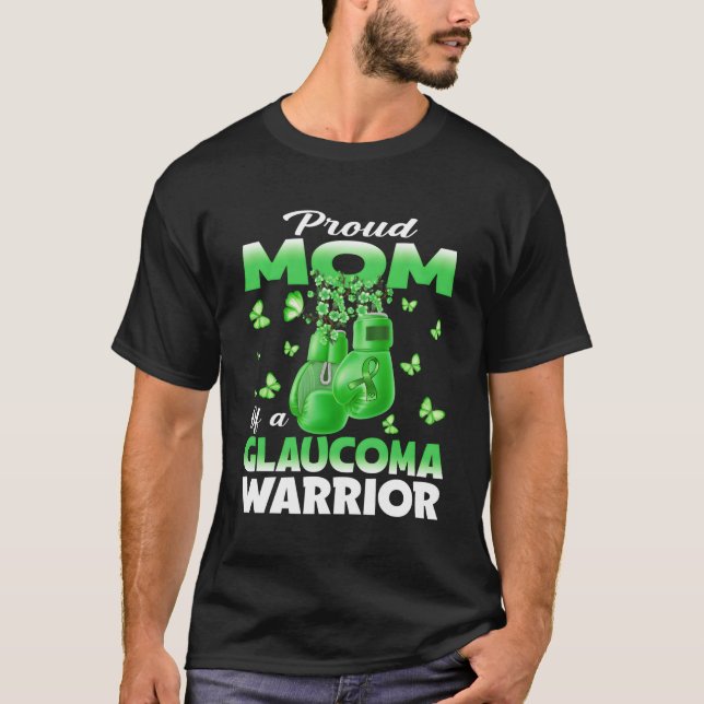 Proud Mom Of A Glaucoma Warrior Awareness T-Shirt (Front)