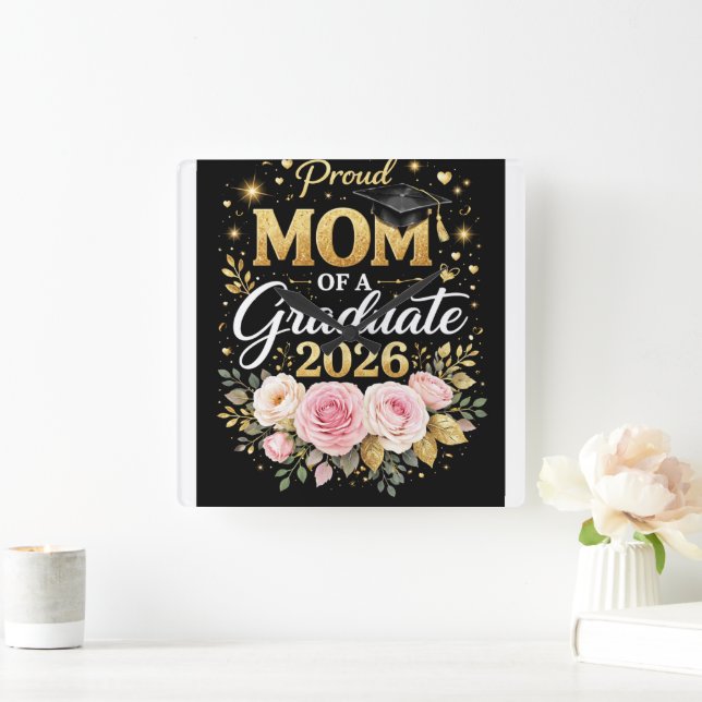 Proud Mom of a Graduate 2026 – Elegant Gold & Flor Square Wall Clock (Home)