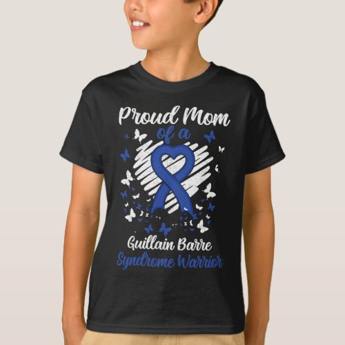 Proud Mom Of A Guillain_barre Syndrome Warrior Cos T_Shirt