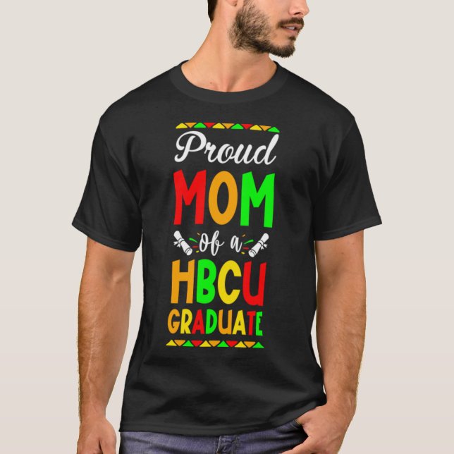 Proud Mom Of A HBCU Graduate3 T-Shirt (Front)