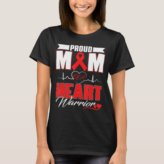Proud Mom Of A Heart Warrior Heart Disease Awarene T-Shirt (Front)