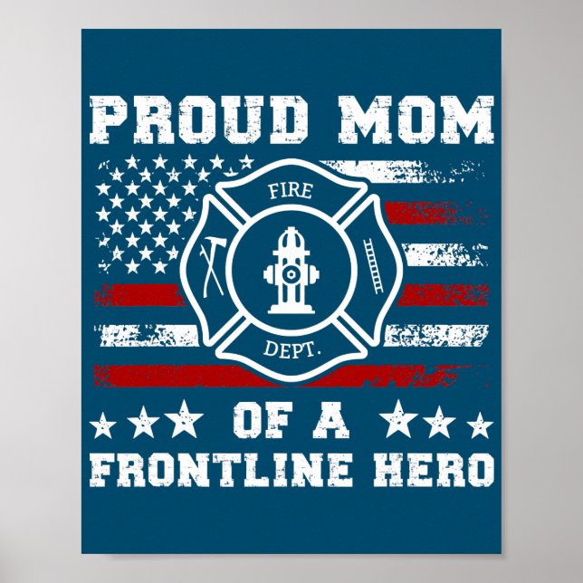 Proud Mom Of A Hero Fire Mama Firefighter Mom  Poster (Front)