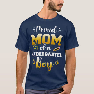 Proud mom of a kindergarten boy 1st day back to sc T-Shirt
