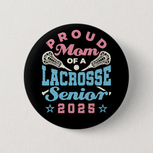 Proud Mom of a Lacrosse Senior 2025 Button