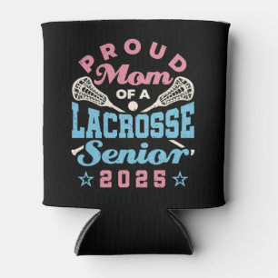 Proud Mom of a Lacrosse Senior 2025 Can Cooler