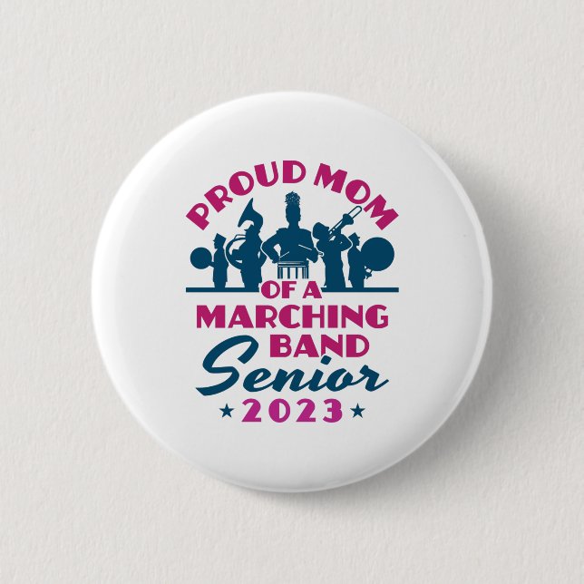 Proud Mom of a Marching Band Senior 2023 Button (Front)